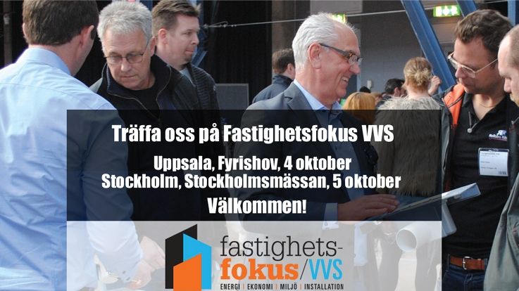 Fastighetsfokus/VVS i Uppsala och Stockholm, den 4 och 5 oktober 2017