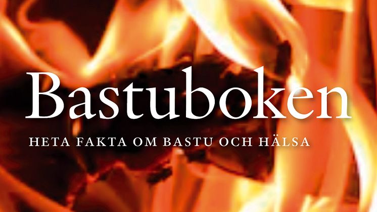 Ny bok: Bastuboken - heta fakta om bastu och hälsa