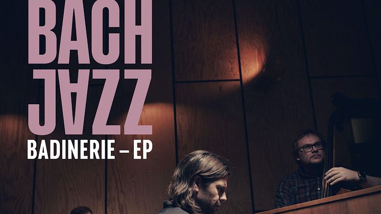 Bach och jazz sammanflätas i debut EP från Bach Jazz
