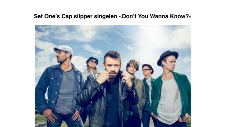 Set One’s Cap slipper singelen «Don’t You Wanna Know?»
