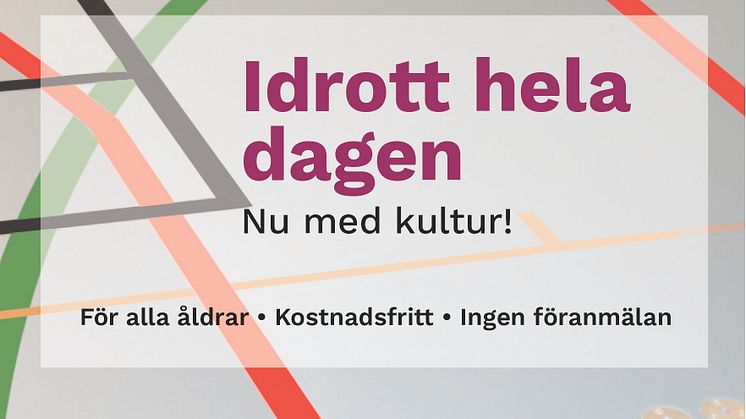 Idrott hela dagen – nu med kultur!