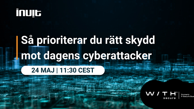 Så prioriterar du rätt skydd mot dagens cyberattacker