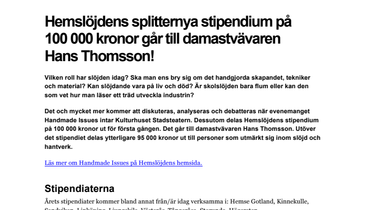 ​Hemslöjdens splitternya stipendium på 100 000 kronor går till damastvävaren Hans Thomsson!