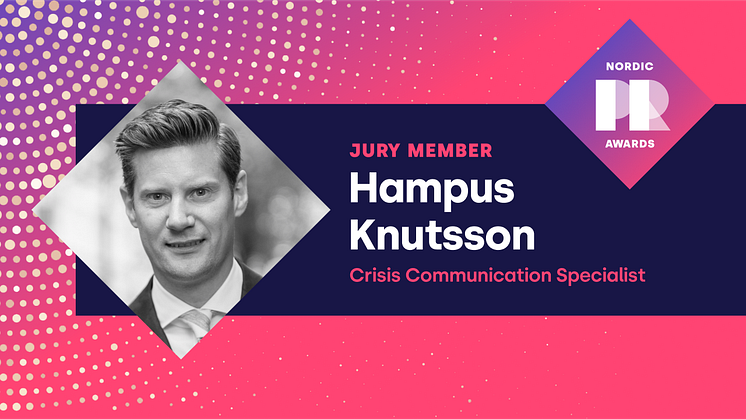 Meet the PR Awards jury member Hampus Knutsson: –  The best crisis strategy is to do it right from the start