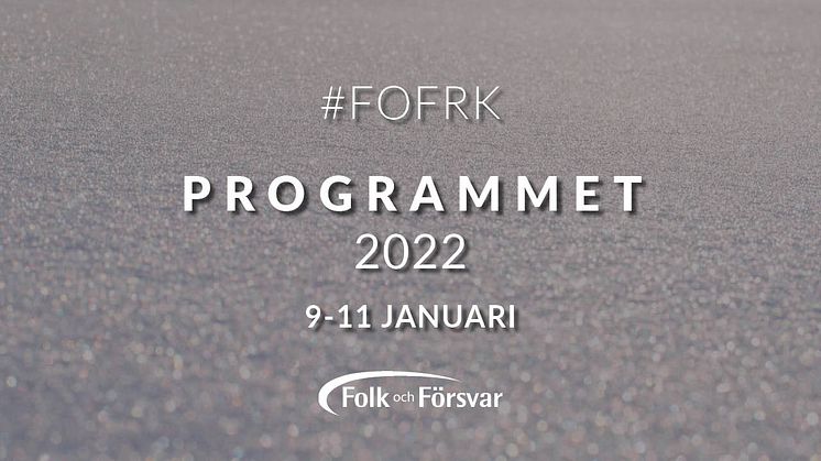 Folk och Försvars Rikskonferens 2022 - program släppt