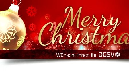 Fröhliche Weihnachten und einen guten und gesunden Start in das neue Jahr wünscht Ihnen Ihr DGSV