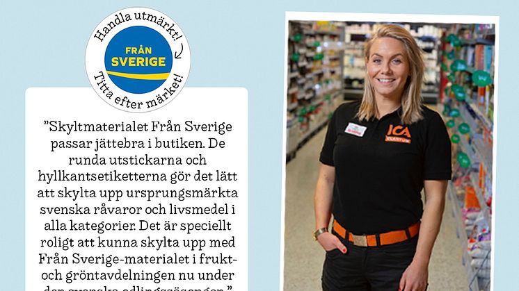 Ida Karlsson, butikschef för ICA Kvantum Vallentuna, menar att Från Sverige-märkningens nya butiksmaterial fungerade mycket bra.