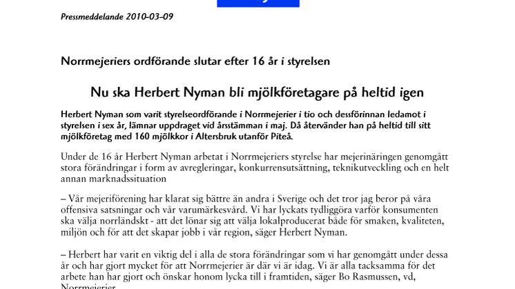 Norrmejeriers ordförande slutar efter 16 år i styrelsen. Nu ska Herbert Nyman bli mjölkföretagare på heltid igen.