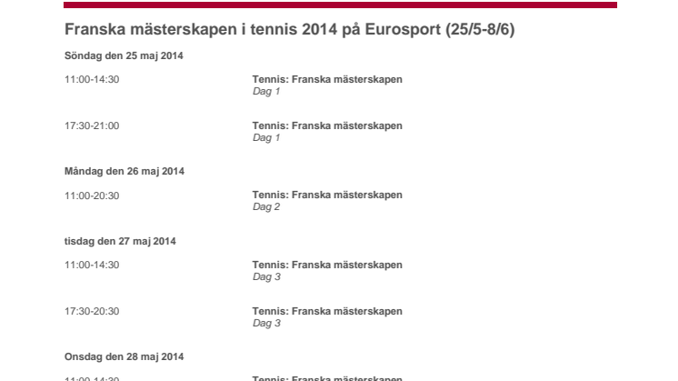 TV-tablå, Franska mästerskapen i tennis 2014 (Eurosport)