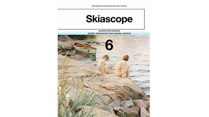 Blond och blåögd. Vithet, svenskhet och visuell kultur. Nytt nummer av Göteborgs konstmuseums skriftserie Skiascope.