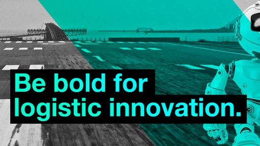 “Be bold for logistic innovation”