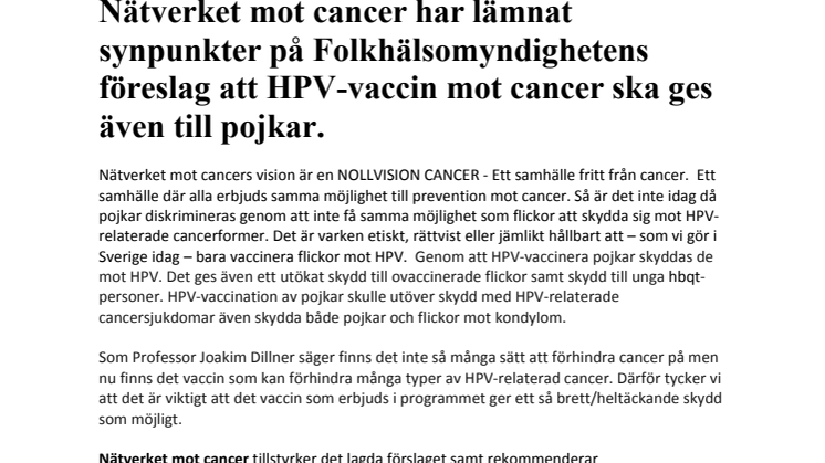 Nätverket mot cancer har lämnat synpunkter på Folkhälsomyndighetens förslag att HPV-vaccin mot cancer ska ges även till pojkar.