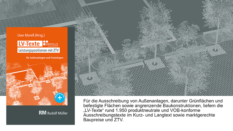 "LV-Texte Außenanlagen und Freianlagen": ein Komplettpaket aus ZTV, Leistungspositionstexten und Baukosten aus aktuellen abgerechneten Bauprojekten.