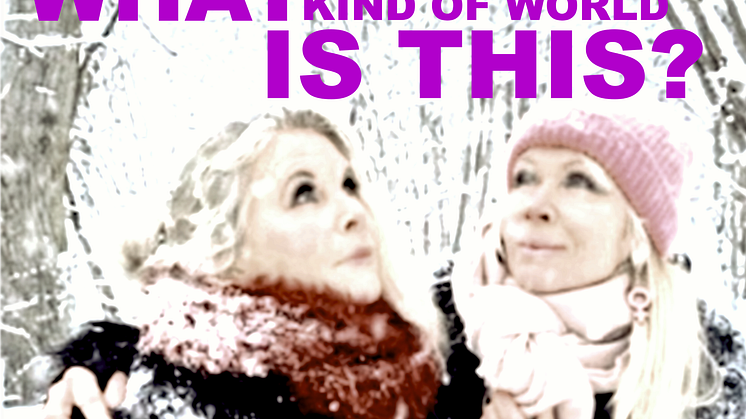 NY SINGEL. Lili & Susie avrundar året med vintersingeln "What Kind of World Is This?"