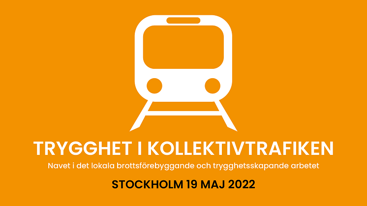 Inbjudan till nationell konferens om kollektivtrafikens roll i det brottsförebyggande arbetet den 19 maj