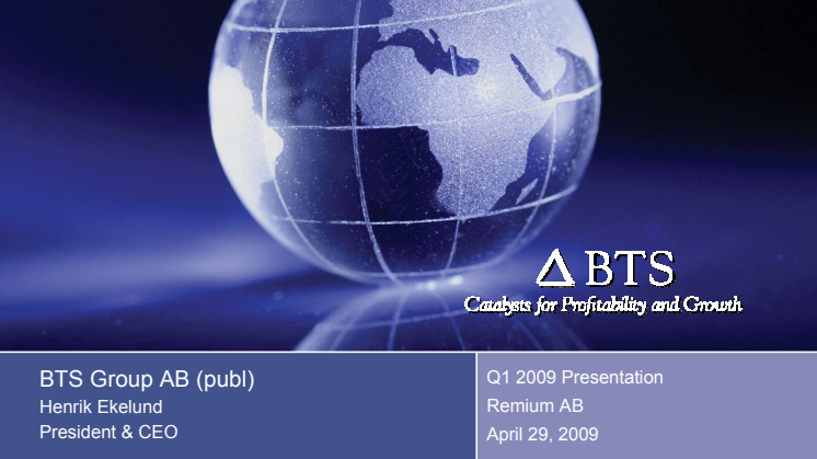 BTS Group AB (publ) Q1 2009, Investerarpresentation