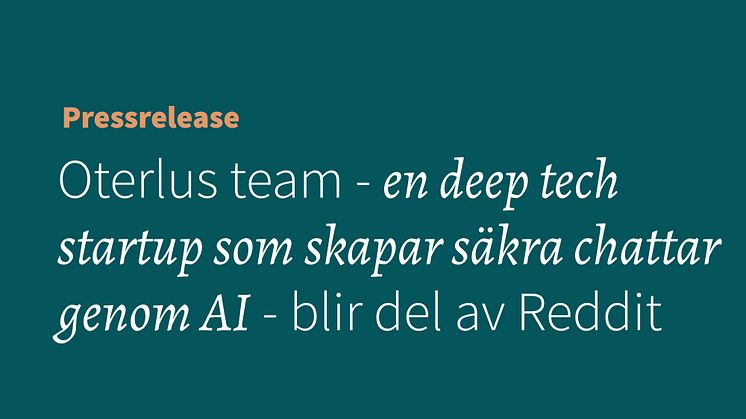 Oterlus team - en deep tech startup som skapar säkra chattar genom AI - blir del av Reddit