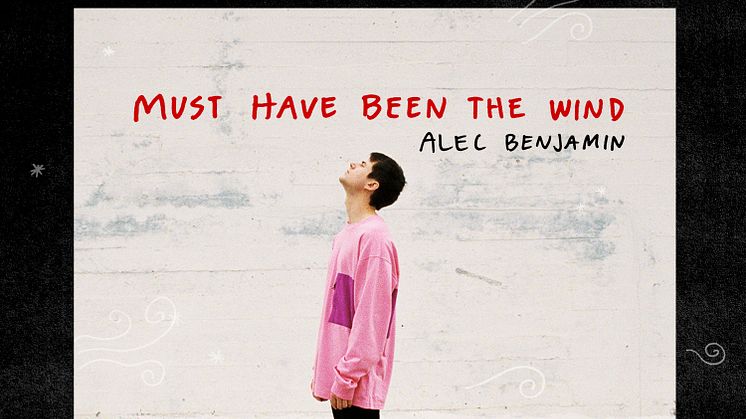 Must Have Been The Wind - Alec Benjamin