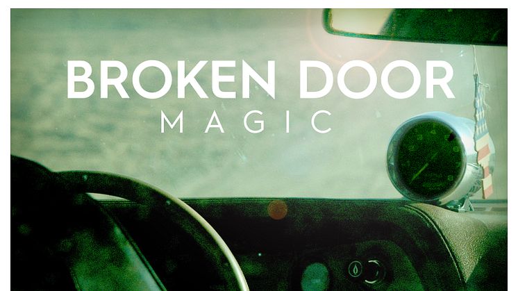 Broken Door släpper nya singeln Magic och startar en ny historia!