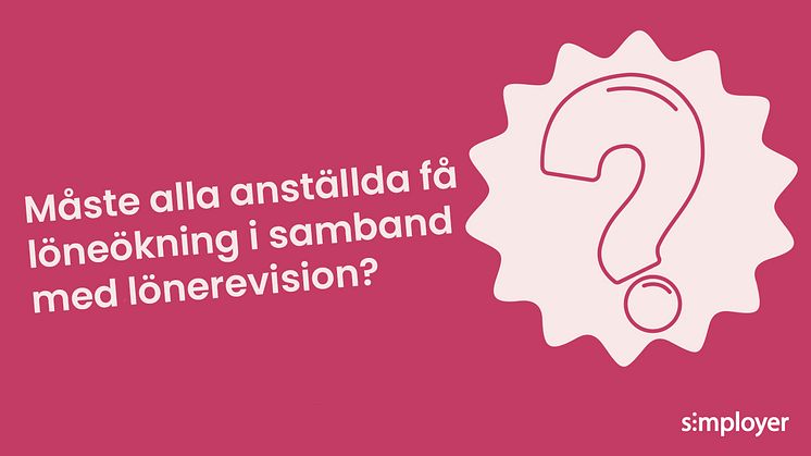 HR-experten svarar: Måste man ge löneökning i samband med lönerevision?