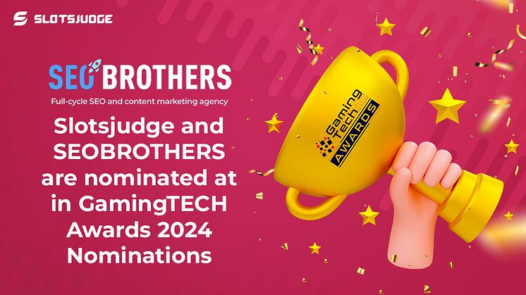 Slotsjudge and SEOBROTHERS are nominated at GamingTECH Awards 2024