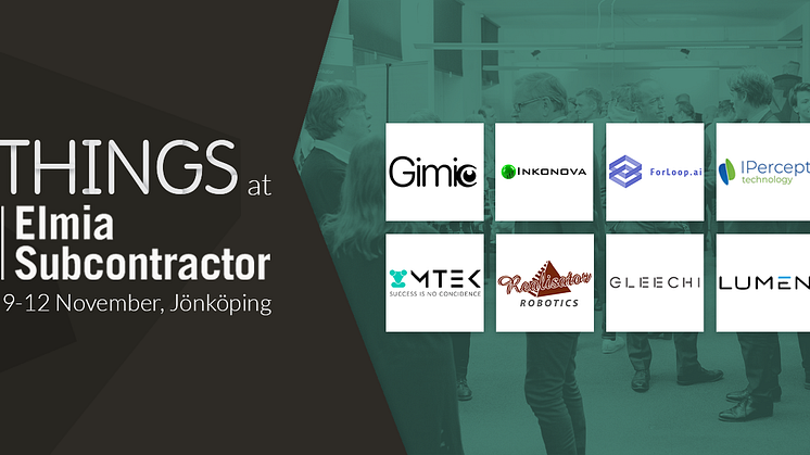 Ett globalt nätverk för nya affärsmöjligheter. THINGS deltar på Elmia Subcontractor den 9-12 november med åtta vassa teknikbolag inom allt från robotik och drönare till VR, AI och computer vision.