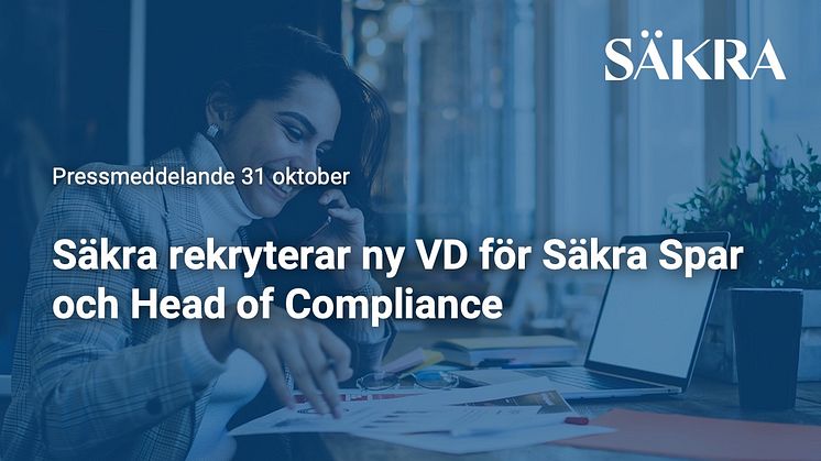 Säkra rekryterar ny VD för Säkra Spar och Head of Compliance