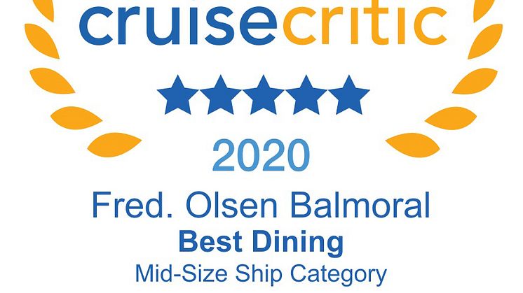 Fred. Olsen Cruise Lines’ Balmoral named ‘Best for Dining’ in Cruise Critic’s UK Cruisers’ Choice Awards for second year running