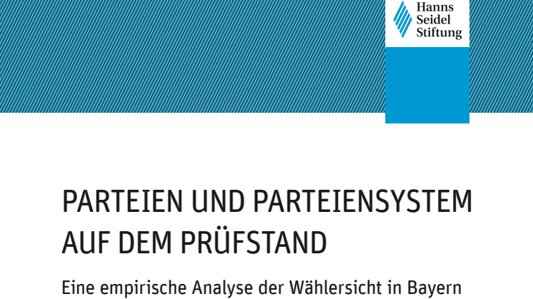Umfrage:  Parteien und Parteiensystem auf dem Prüfstand - Eine empirische Analyse der Wählersicht in Bayern