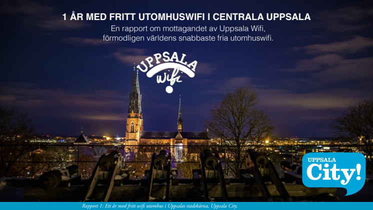 1 år med fritt wifi - en rapport om hur mottagandet av Uppsala Wifi blivit!