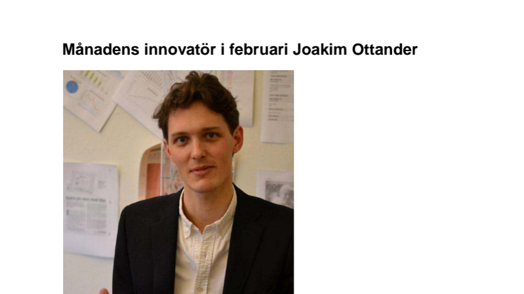 Månadens innovatör i februari Joakim Ottander