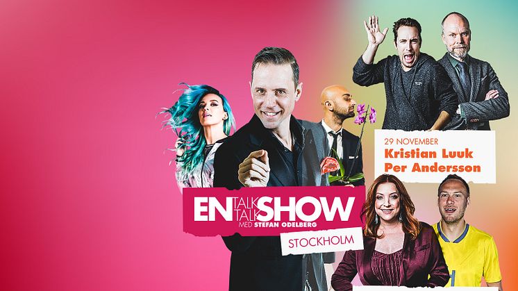 Nu är det klart ”En Talk Talk Show” till Stockholm! Stefan Odelberg med gäster som Kristian Luuk, Per Andersson, Shirley Clamp, Andreas Granqvist m.fl.