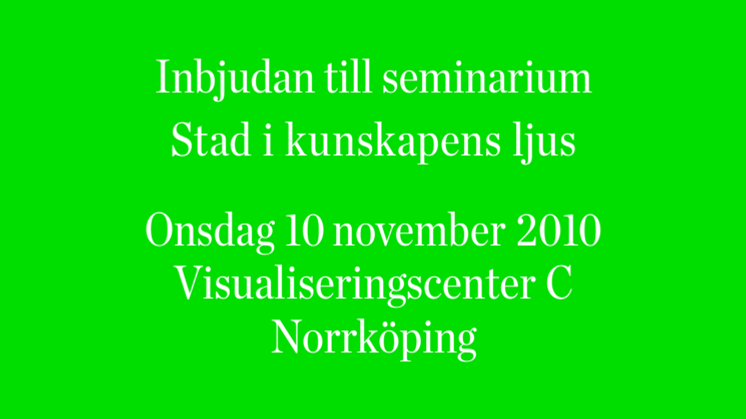 Seminarieprogram "Stad i kunskapens ljus", Norrköping 10 november 