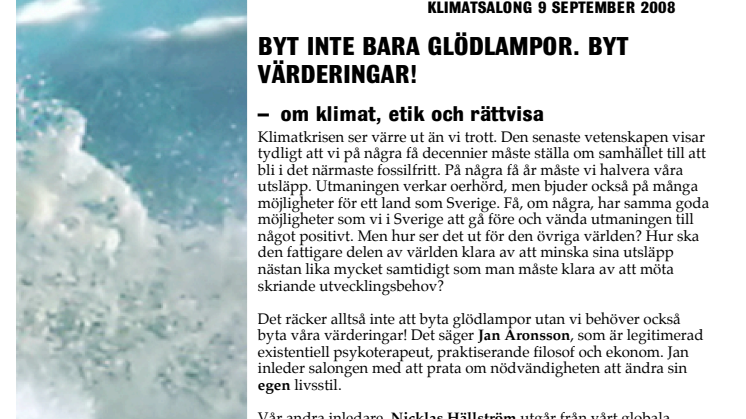 Klimatsalong: Att byta glödlampor räcker inte. Vi behöver byta värderingar!