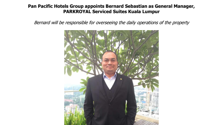 Pan Pacific Hotels Group appoints Bernard Sebastian as General Manager, PARKROYAL Serviced Suites Kuala Lumpur