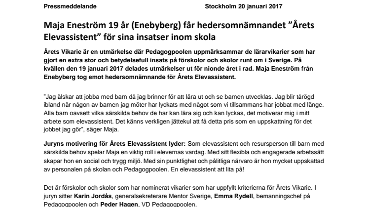 Maja Eneström 19 år (Enebyberg) får hedersomnämnandet ”Årets Elevassistent” för sina insatser inom skola