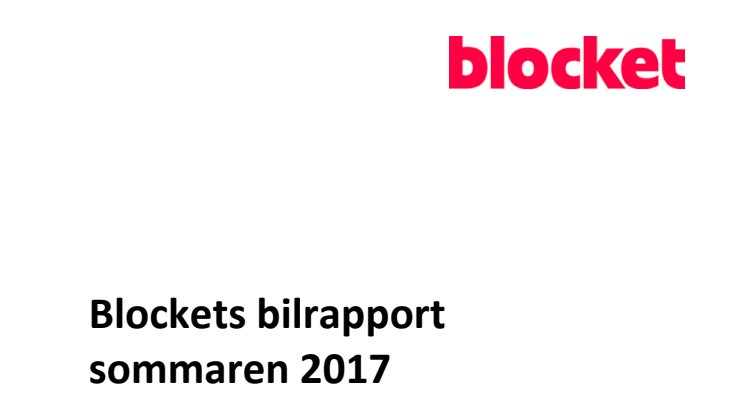 Blockets bilrapport 2017:  svenskarnas syn på bilägandet och färsk statistik