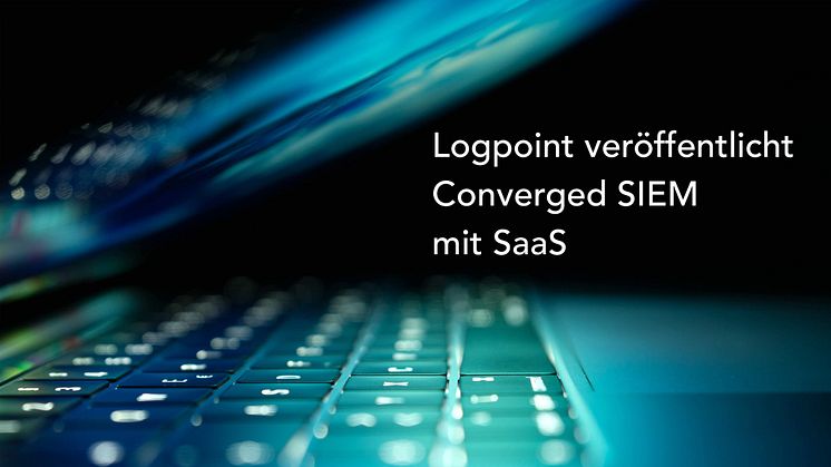 Logpoint veröffentlicht Converged SIEM mit SaaS