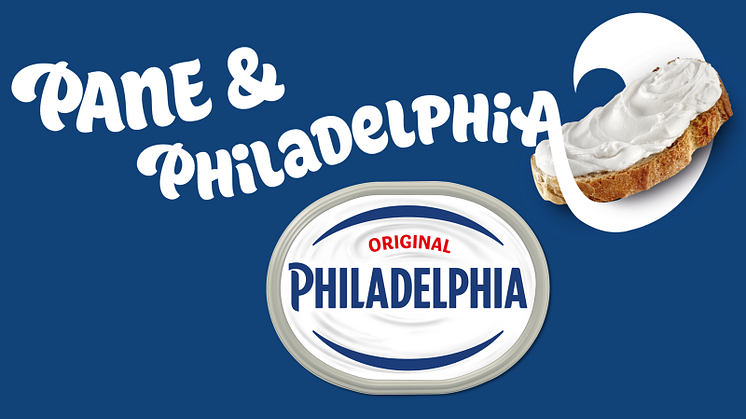 Philadelphia celebra l’amicizia con la nuova campagna ‘Pane & Philadelphia’, un inno alla bontà delle cose semplici 