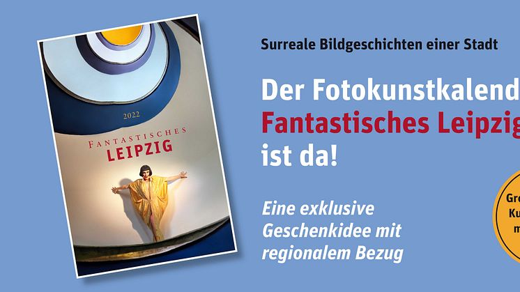Die sechste Auflage des Kalenders "Fantastisches Leipzig" zeigt die besonderen Seiten Leipzigs - Foto: Angela Liebich