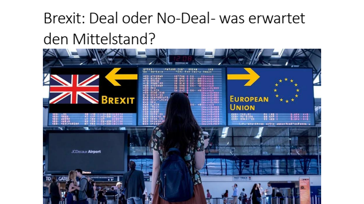 Brexit: Deal oder No-Deal - was erwartet den Mittelstand?