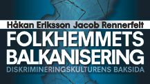 Ny bok: Folkhemmets balkanisering - diskrimineringskulturens baksida