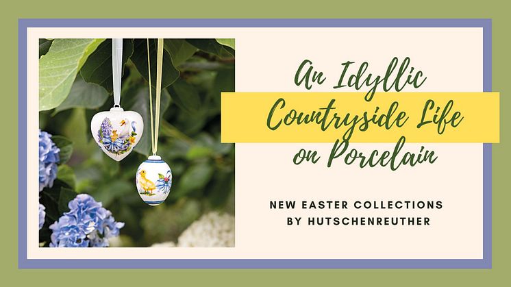An Idyllic Countryside Life on High-Quality Porcelain: New Easter collections by Hutschenreuther