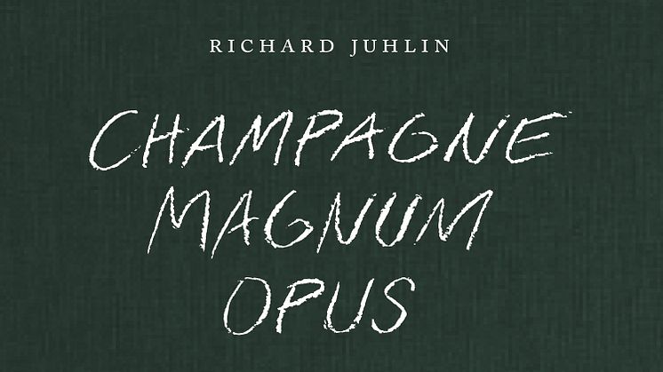 NEW BOOK - Champagne Magnum Opus by Richard Juhlin: A Luxurious Journey Through the World of Champagne