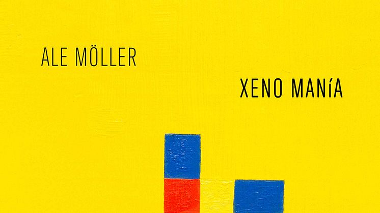 Ale Möller släpper nytt album: XENO MANÍA - LUSTEN TILL DET FRÄMMANDE
