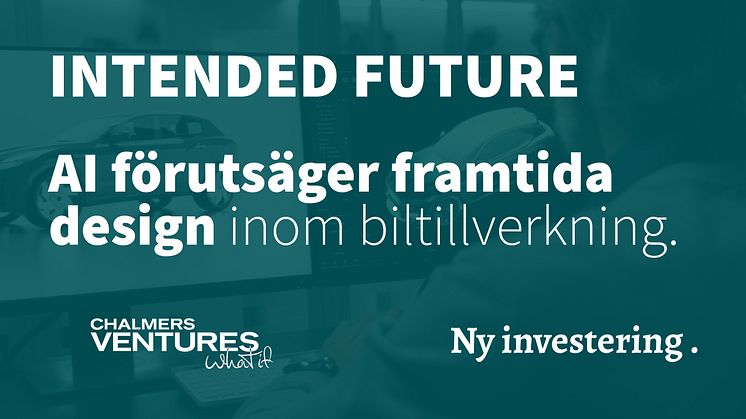 Chalmers Ventures genomför en investering i portföljbolaget Intended Future