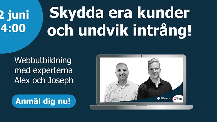 Kostnadsfri översiktlig webbutbildning 22 juni kl 14-14:45 med Joseph Qureshi och Alex Larsson.