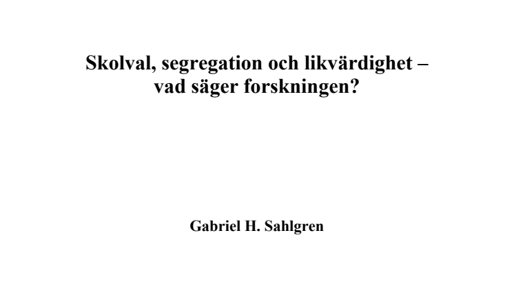 Skolval, segregation och likvärdighet – vad säger forskningen?