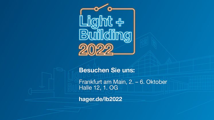 Gebäudetechnik-Neuheiten live erleben - Hager auf der Light + Building 2022