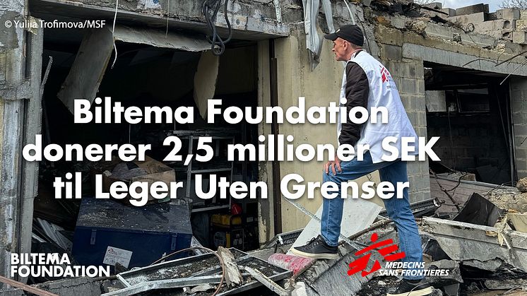 Biltema Foundation har gitt en donasjon på 2,5 millioner svenske kroner til Leger Uten Grenser (Médecins Sans Frontières, MSF)